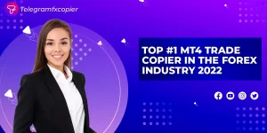TOP #1 MT4 Trade Copier In The Forex Industry 2021