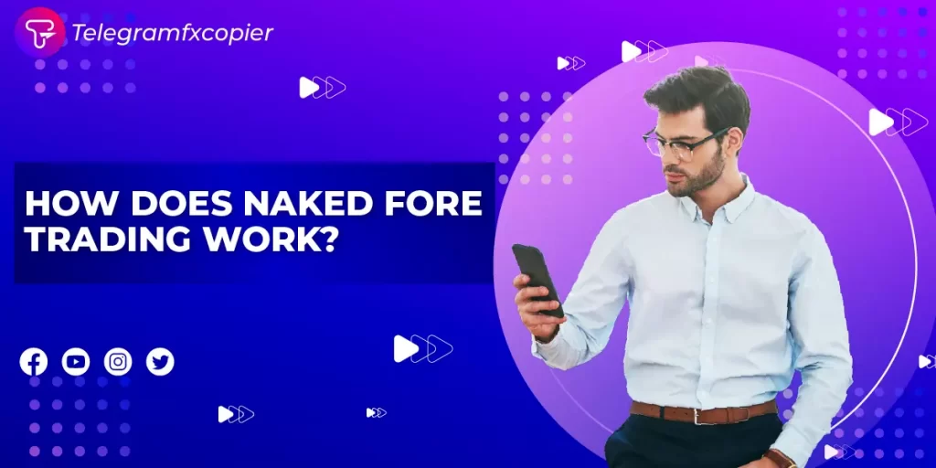 How Does Naked Forex Trading Work?