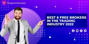 Best 6 Forex Brokers In The Trading Industry 2022