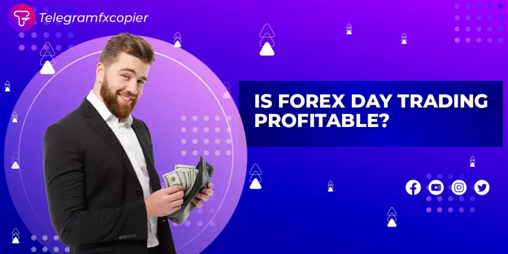Is Forex Day Trading Profitable?
