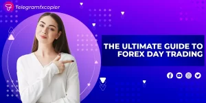 The Ultimate Guide To Forex Day Trading